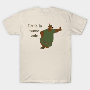 Little in Name Only T-Shirt